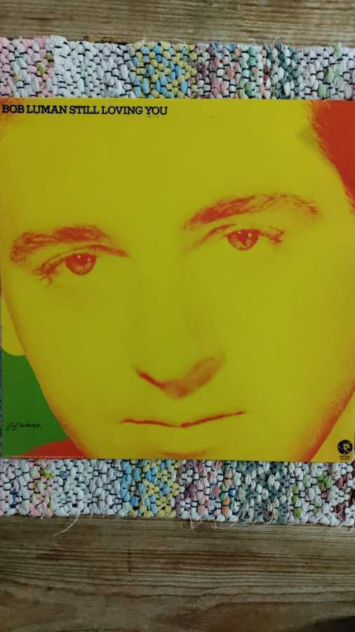 BOB LUMAN - STILL LOVING YOU LP US -74