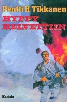 Pentti H. Tikkanen - Hyppy helvettiin