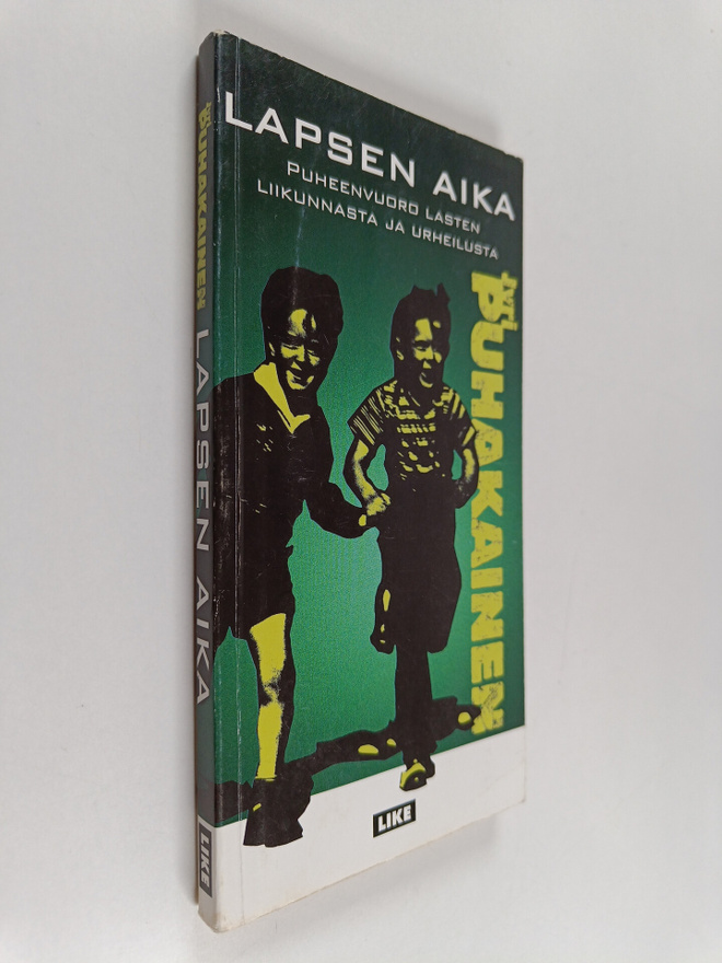 Jyri Puhakainen : Lapsen aika : puheenvuoro lasten liikun...