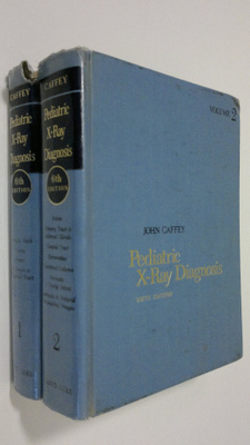 John Caffey : Pediatric X-ray diagnosis 1-2