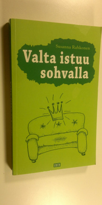 Susanna Rahkonen : Valta istuu sohvalla