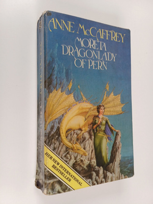 Anne McCaffrey : Moreta - Dragonlady of Pern