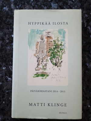 Matti Klinge : Hyppikää ilosta - Päiväkirjastani 2014-2015