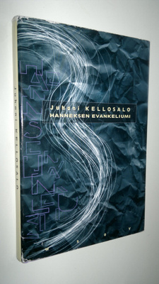 Juhani Kellosalo : Hanneksen evankeliumi : proosaa