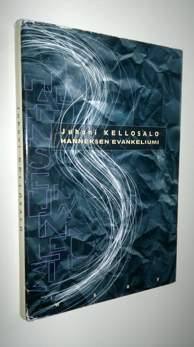Juhani Kellosalo : Hanneksen evankeliumi : proosaa