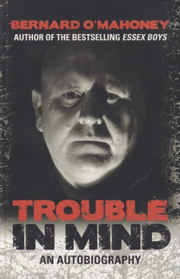 Bernard O'Mahoney: Trouble in Mind