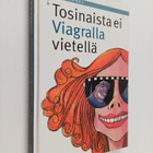 Anja Angel : Tosinaista ei Viagralla vietellä (signeeratt... - pikkukuva 1