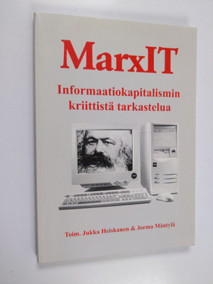 Jukka ym. Heiskanen : MarxIT : informaatiokapitalismin kr...
