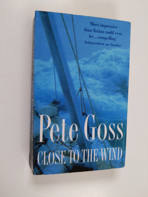 Pete Goss : Close to the Wind (signeerattu)