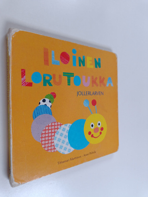 Tittamari Marttinen : Iloinen lorutoukka = Jollerlarven