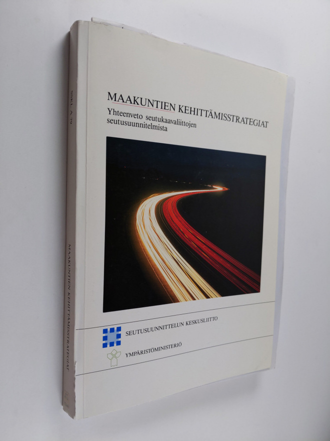 Maakuntien kehittämisstrategiat : Yhteenveto seutukaavali...