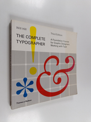 Will Hill : The Complete Typographer - A Foundation Cours...