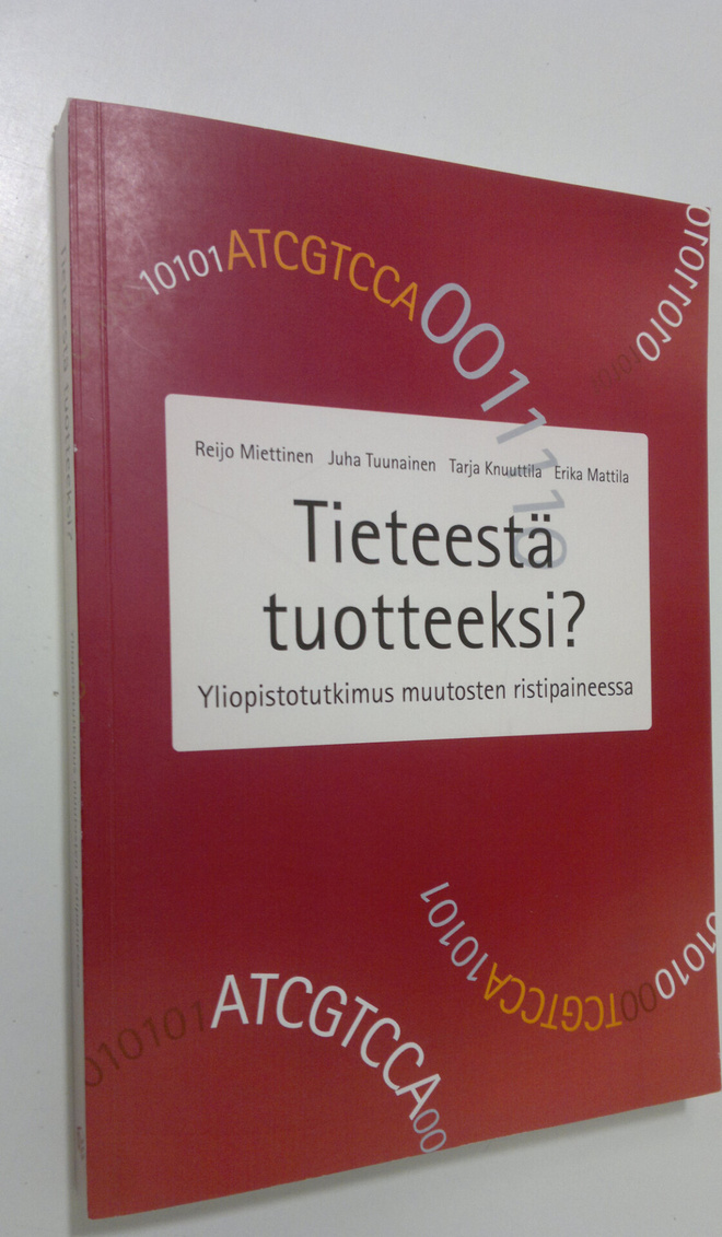 Tieteestä tuotteeksi : yliopistotutkimus muutosten ristip...