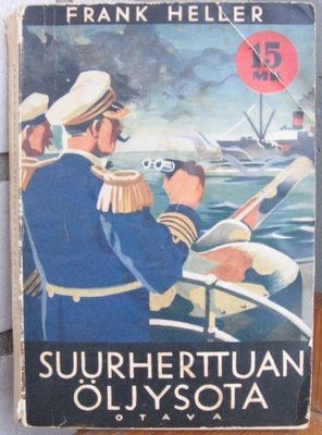 Frank Heller: Suurherttuan öljysota, Otava 1939. 220 s.