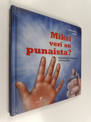 Berndt Sundsten : Miksi veri on punaista? : kysymyksia ja...