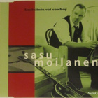 Sasu Moilanen • Laululintu Vai Cowboy CD-Single - pikkukuva 1