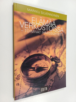 Markku Silvennoinen : Elämää verkostoissa : toimivat ihmi...