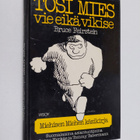 Bruce Feirstein : Tosi mies vie eikä vikise eli Miehisen ... - pikkukuva 1