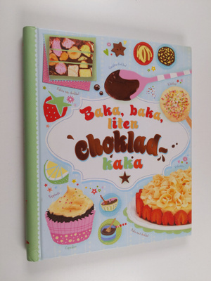 Fiona Patchett : Baka, baka, liten chokladkaka