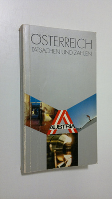 Österreich : tatsachen und zahlen