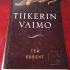 TEA OBREHT: TIIKERIN VAIMO - pikkukuva 1