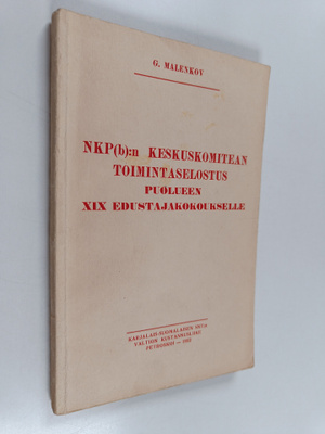 G. M. Malenkov : NKP(b):n keskuskomitean toimintaselostus...