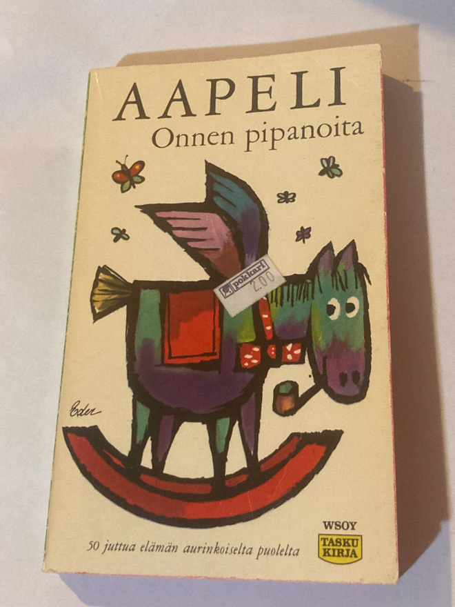 Aapeli : Onnen pipanoita - eli viisikymmentä juttua elämän