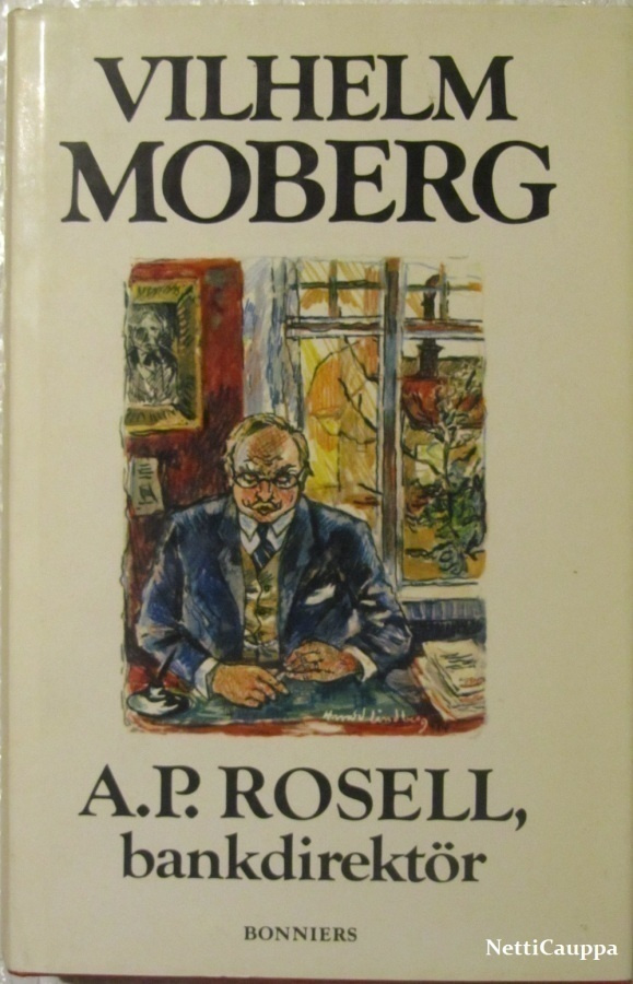 Vilhelm Moberg • A.P. Rosell, bankdirektör