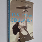 John Holt ym. : Instead of Education - Ways to Help Peopl... - pikkukuva 1