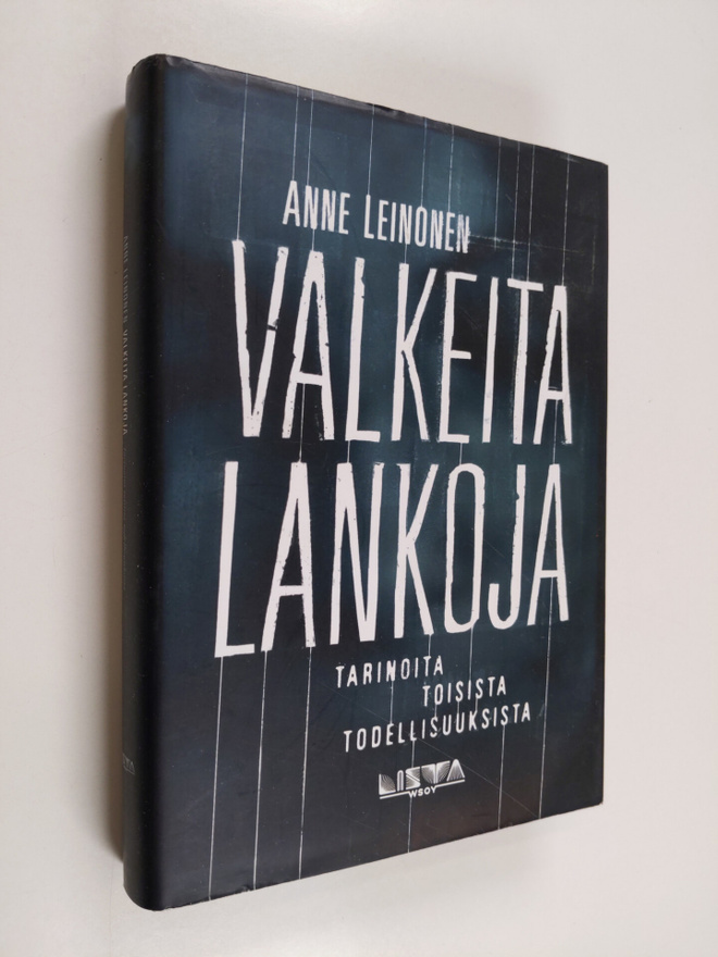 Anne Leinonen : Valkeita lankoja : tarinoita toisista tod...
