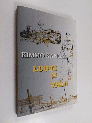 Kimmo Kangas : Luoti ja vala : romaani