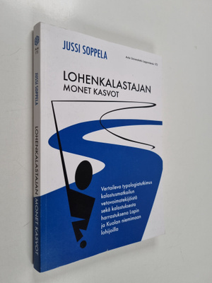 Jussi Soppela : Lohenkalastajan monet kasvot - vertaileva...