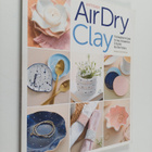 Radka Hostasova : Artisan air-dry clay : the beginner's g... - pikkukuva 1