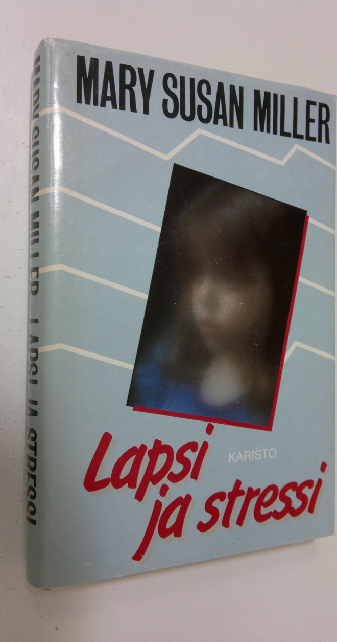 Mary Susan Miller : Lapsi ja stressi