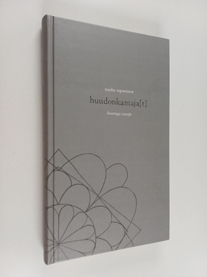 Tuulia Tapaninen : Huudonkantaja[t] : koottuja sanoja