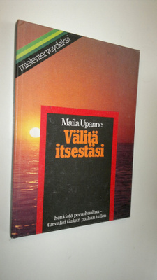 Maila Upanne : Välitä itsestäsi