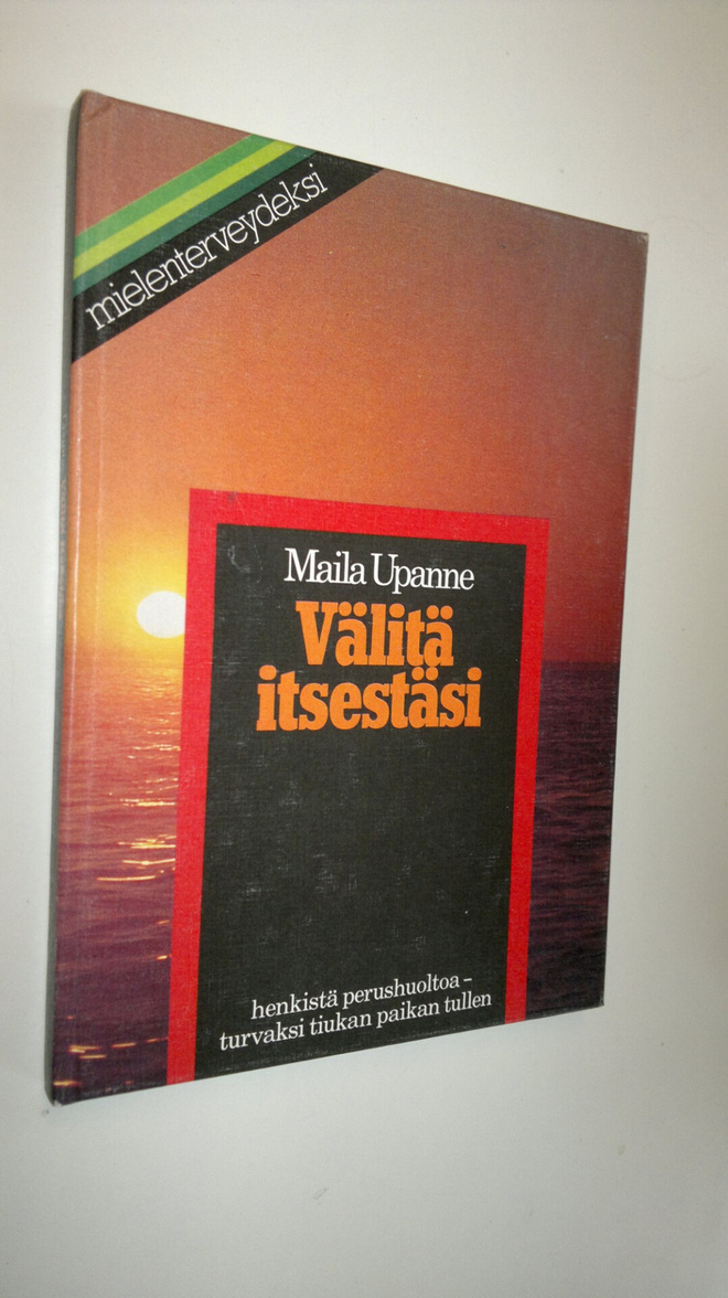 Maila Upanne : Välitä itsestäsi