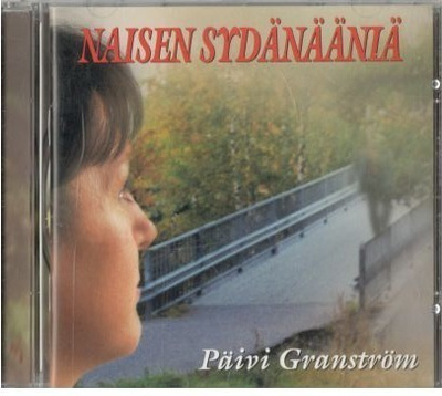 NAISEN SYDÄNÄÄNIÄ PÄIVI GRANSTRÖM CD