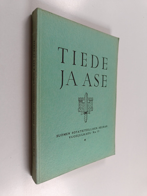 tiede ja ase 13 : Suomen sotatieteellisen seuran vuosijul...