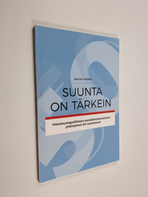 Maunu Harmo : Suunta on tärkein : yhteiskuntapoliittisen ...