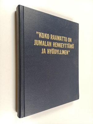 Koko Raamattu on Jumalan henkeyttämä ja hyödyllinen