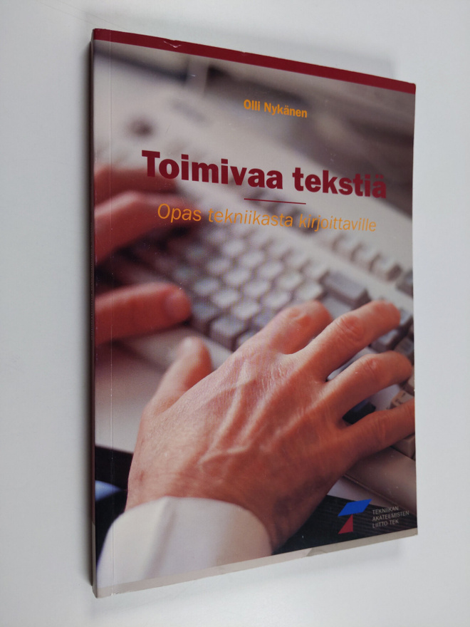 Olli Nykänen : Toimivaa tekstiä : opas tekniikasta kirjoi...
