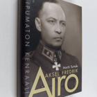 Martti Turtola : Aksel Fredrik Airo : taipumaton kenraali - pikkukuva 1