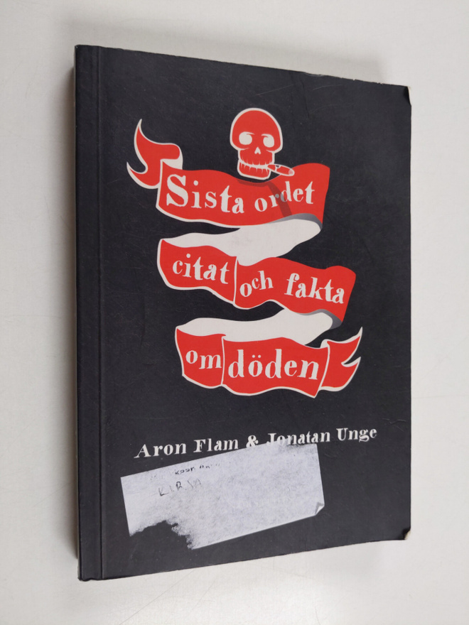 Aron Flam ym. : Sista ordet - citat och fakta om döden