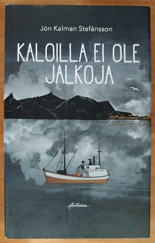 Jón Kalman Stefánsson: Kaloilla ei ole jalkoja