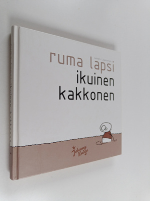 Juhani Laaksonen : Ruma lapsi : ikuinen kakkonen
