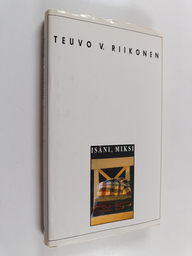 Teuvo V. Riikonen : Isäni, miksi