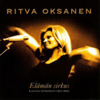 RITVA OKSANEN: Elämän sirkus, Lauluja estradilta 1971-2002 - pikkukuva 1