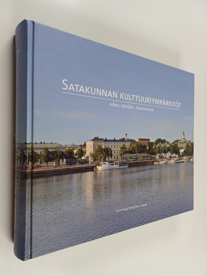 Niina Uusi-Seppä : Satakunnan kulttuuriympäristöt eilen, ...