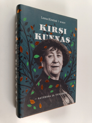Leena Kirstinä : Kirsi Kunnas : sateessa ja tuulessa